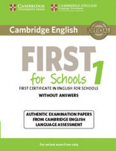 Cambridge English First for Schools 1 for Revised Exam from 2015 Student's Book without Answers Authentic Examination Papers from Cambridge English Language Assessment