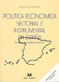 Política Económica Sectorial e Instrumental en España Evolución e Interdisciplinariedad
