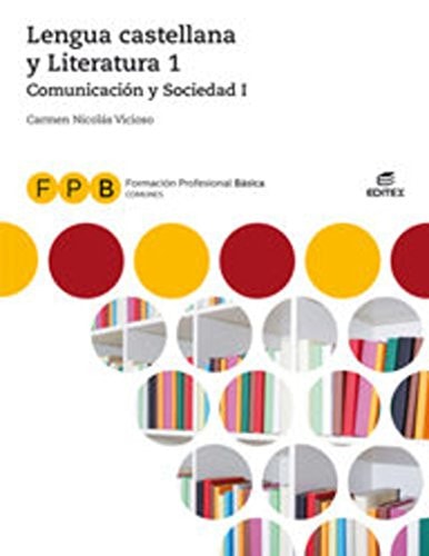 Lengua castellana y literatura 1, Comunicación y sociedad I, FPB Formación Profesional Básica Comunes
