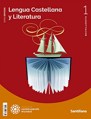 LENGUA CASTELLANA Y LITERATURA SERIE SINTESIS 1 BTO CONSTRUYENDO MUNDOS