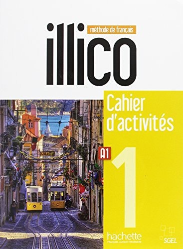 Illico 1 méthode de français : A1 : cahier d'activités