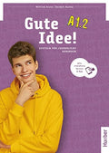 Gute Idee! A1.2 Deutsch für Jugendliche.Deutsch als Fremdsprache/Kursbuch plus interaktive Version