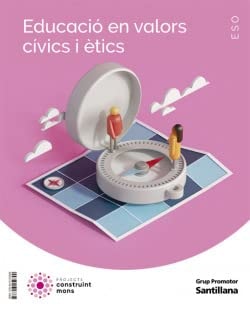 EDUCACIO EN VALORS CIVICS I ETICS ESO CONSTRUINT MONS