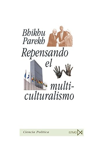 Repensando el multiculturalismo : diversidad cultural y teoría política