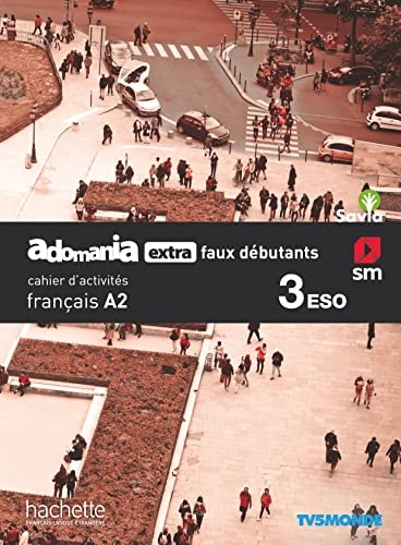 Adomania extra faux débutants, français A2, 3 ESO. Cahier d'activités