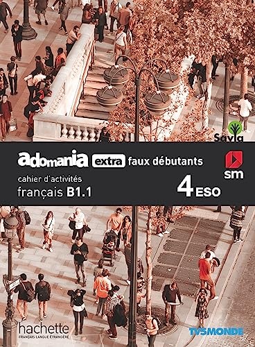 Adomania extra faux débutants, français B1.1, 4 ESO. Cahier d'activités