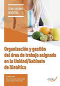 Organización y gestión del área de trabajo asignada en la unidad-gabinete de dietética