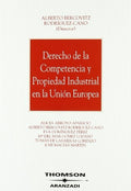 Derecho de la competencia y propiedad industrial en la Unión Europea