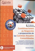 Combinaciones de negocios y preparación de las cuentas anuales consolidadas comentarios y aclaraciones sobre el Real Decreto 1159/2010, por el que se aprueban las normas para la formulación de la Cuentas Anuales Consolidadas (NOFCAC)