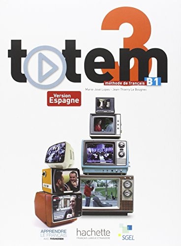 Totem 3 méthode de français : B1