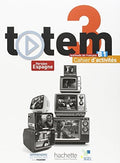Totem 3 méthode de français : B1. Cahier d'activités