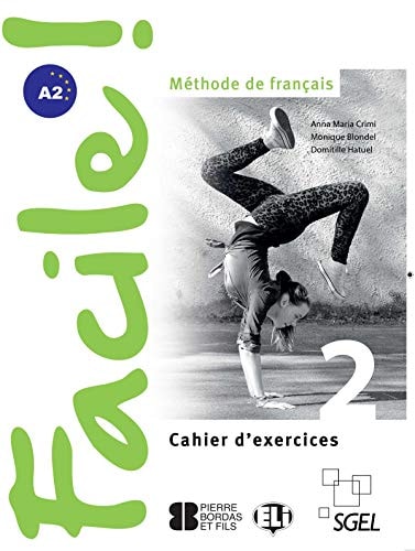Facile 2! Méthode de franÇais. Cahier d'exercises