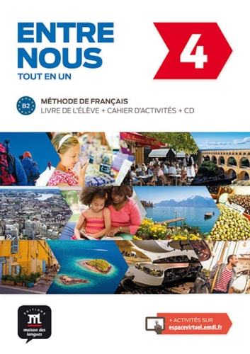 Entre nous tout en un 4 B2 : méthode de français