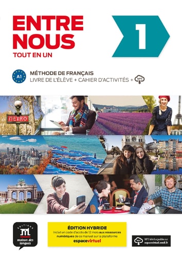 Entre nous 1 A1 tout en un Edition hybride Livre de l'élève + cahier d'activités + MP3
