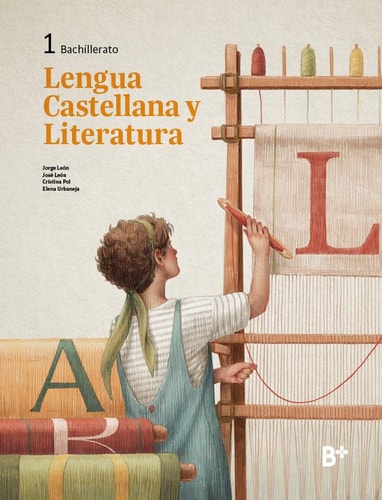 Lengua castellana y literatura, 1 Bachillerato, B+.