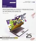 Procesadores de textos y presentaciones de información básicos (UF0510). Manual