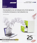 Transmisión de información por medios convencionales e informáticos (UF0512). Manual