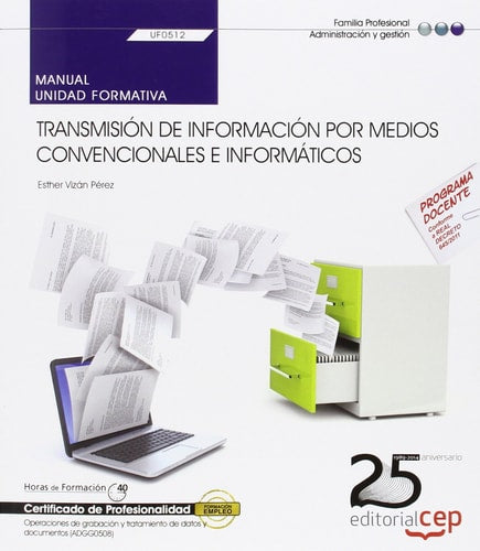 Transmisión de información por medios convencionales e informáticos (UF0512). Manual