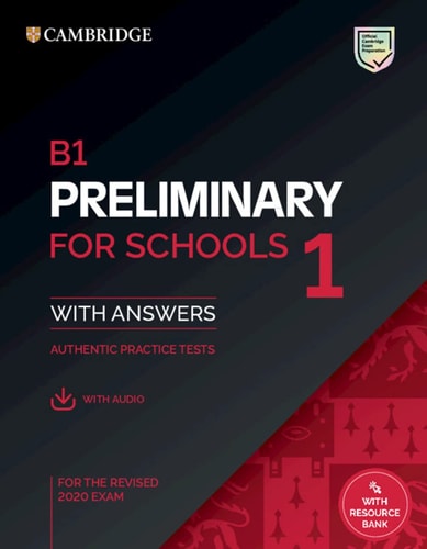 B1 Preliminary for Schools 1 for the Revised 2020 Exam Student's Book with Answers with Audio with Resource Bank (PET Practice Tests)