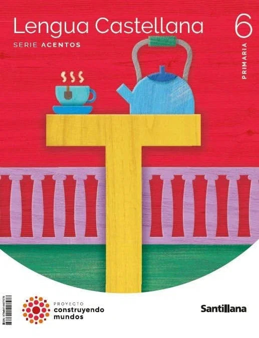 Lengua Castellana, 6 Primaria, Serie Acentos, Proyecto Construyendo Mundos