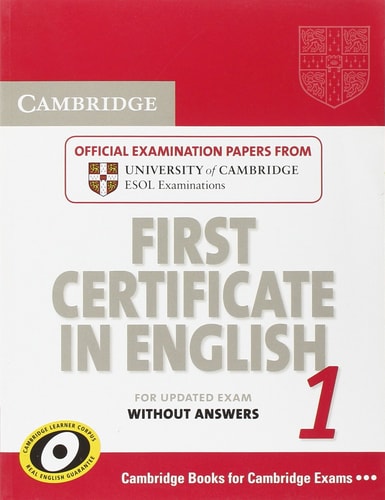 Cambridge First Certificate in English 1 for Updated Exam Student's Book without answers Official Examination Papers from University of Cambridge ESOL Examinations
