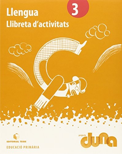 Llengua, 3 Educació Primària Projecte Duna. Llibreta d'activitats