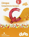 Llengua, 3 Educació Primària competències bàsiques : Projecte Duna