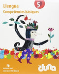 Llengua, 5 Educació Primària competències bàsiques : Projecte Duna