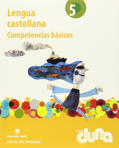 Lengua castellana, 5 Educación Primaria competencias básicas : Proyecto Duna