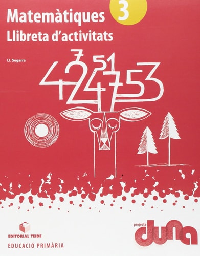Matemàtiques, 3 Educació Primària Projecte Duna. Llibreta d'activitats