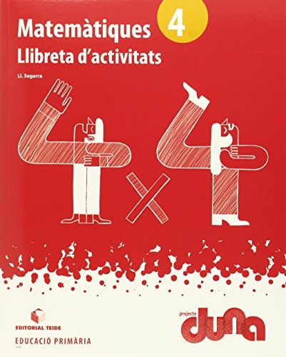 Matemàtiques, 4 Educació Primària Projecte Duna. Llibreta d'activitats
