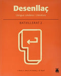 Desenllaç llengua catalana i literatura : batxillerat 2