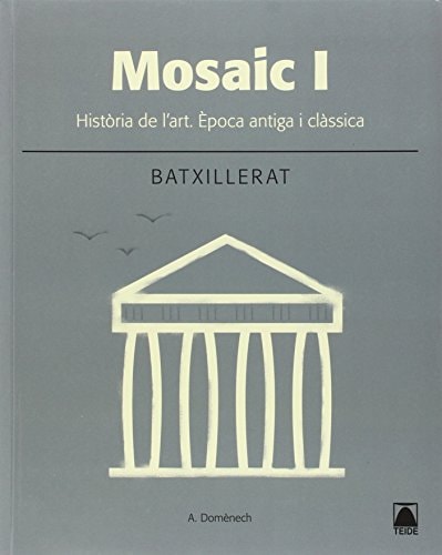 Mosaic I, Batxillerat Història de l'art, època antiga i clàssica