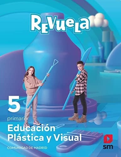 Educación Plástica y Visual. 5 Primaria. Revuela. Comunidad de Madrid