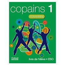 Copains 1 nouveau : [ESO. Livre de l'élève]