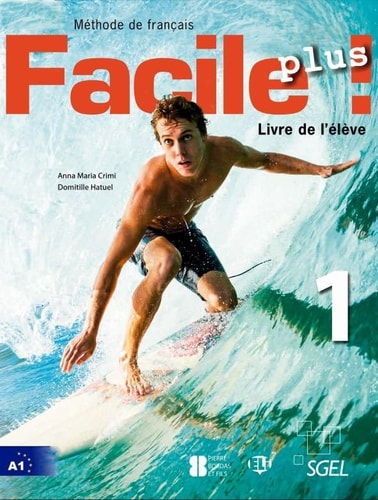 Facile plus! 1, méthode de français Livre de l'élève