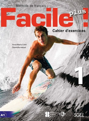 Facile plus! 1, méthode de français Cahier d'exercices