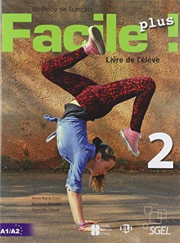 Facile plus! 4, méthode de français Livre de l'élève