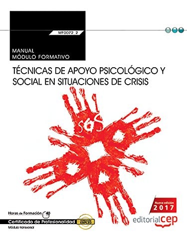 Manual. Técnicas de apoyo psicológico y social en situaciones de crisis (Transversal: MF0072_2). Certificados de profesionalidad (Spanish Edition)