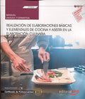 Manual. Realización de elaboraciones básicas y elementales de cocina y asistir en la elaboración culinaria (UF0056). Certificados de profesionalidad. Operaciones básicas de cocina (HOTR0108)