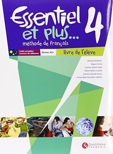 ESSENTIEL 4 ET PLUS LIVRE L'ÉLÈVE SANTILLANA FRANÇAIS