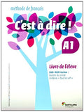 C'est à dire! méthode de français. Livre de l'élève. A1