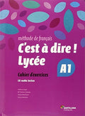 C'est à dire! Lycée A1 Cahier d'exercices