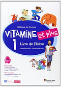 Vitamine et plus 1 méthode de français. Livre de l'élève