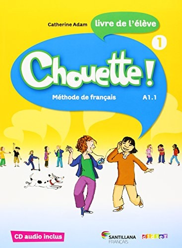 Chouette ! 1 A1.1 Livre de l'élève