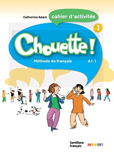 Chouette! Méthode de français cahier d'activités A1.1