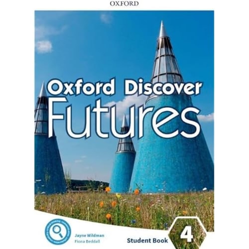 Oxford Discover Futures: Level 4: Student Book Level 4 Student Book