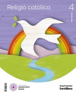 Religió catòlica, 4 Primària, Projecte Construint mons