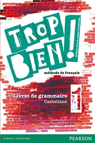 Trop bien! 1 Cahier d'activités