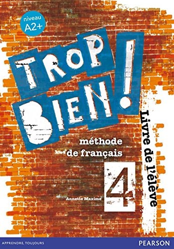 Trop bien! 4 Livre de l'élève